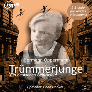 Bodo Henkel - Trümmerjunge-Ein Deutsches Schicksal.Mp3-Version  - (MP3-CD)