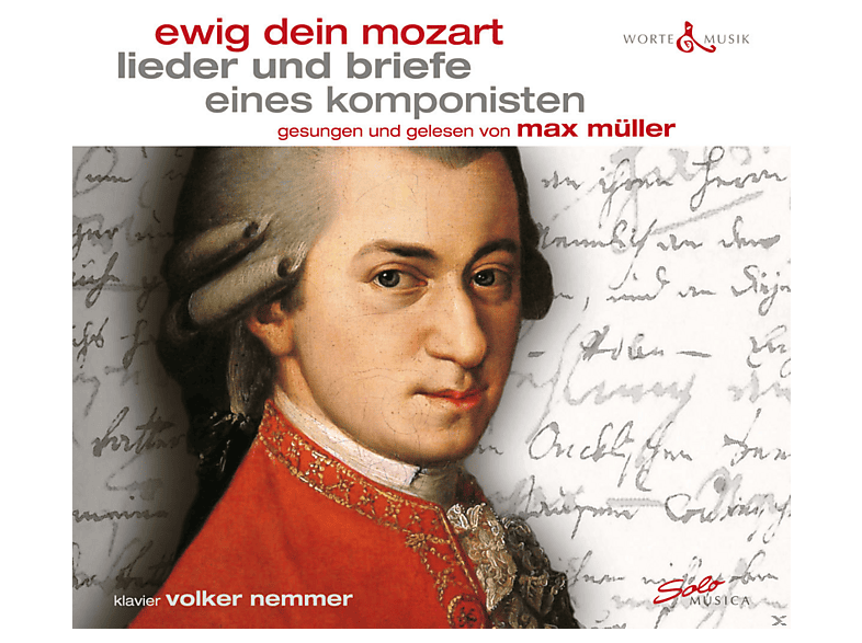 Volker Nemmer, Max Müller - Ewig Dein Mozart - Lieder Und Briefe Eines Komponisten - (CD)