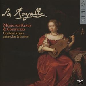 Gordon Ferries - La Royalle-Music For Kings &  - (CD)
