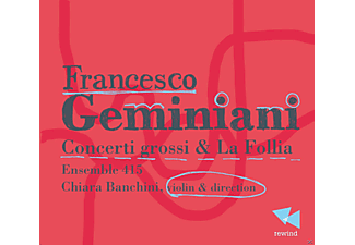 Ensemble 415 - Geminiani: Concerti Grossi & La Follia  - (CD)