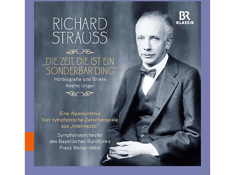 Richard Strauss, Anette Die Unger, - - Ein Zeit, - Und Die Des Symphonieorchester Briefe Rundfunks Sonderbar\' Ist Ding (CD) Bayerischen Hörbiographie