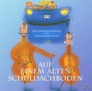 Sven-michael Bluhm - Auf Einem Alten - Schuldachboden (CD)