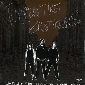 The Turpentine Brothers - We Don\'t (Vinyl) - Care Your About