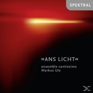Ensemble Cantissimo, Markus Utz - Ans Licht  - (CD)