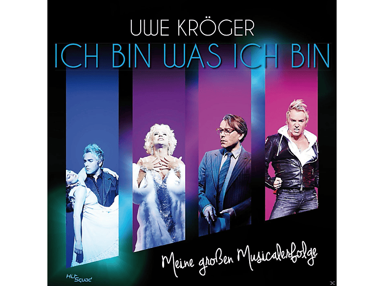 Uwe Kröger - Ich Bin Was Ich Bin - Meine Großen Musicalerfolge - (CD)