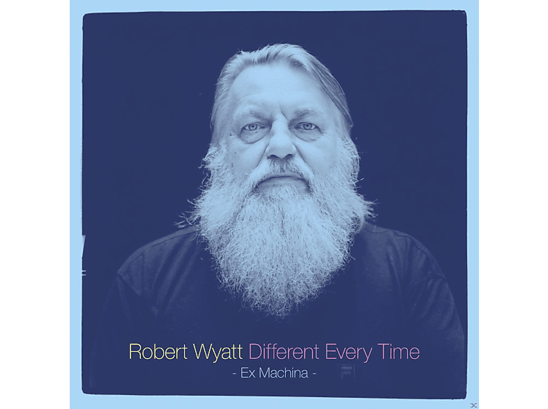 Robert Wyatt - Different Every Time Volume 1 - Ex Machina  - (LP + Download)