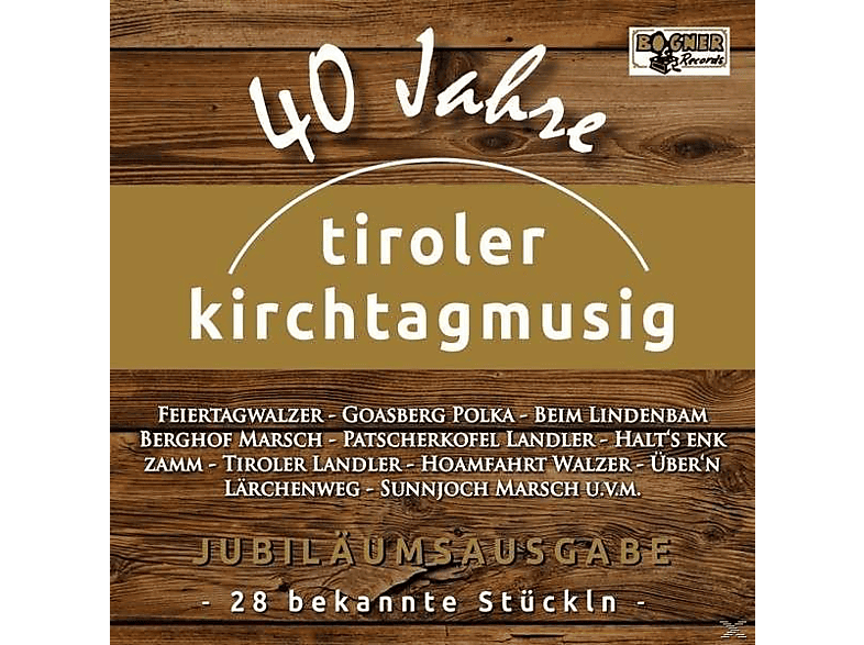 - 40 - Kirchtagmusig Jahre-Jubiläumsausgabe (CD) Tiroler