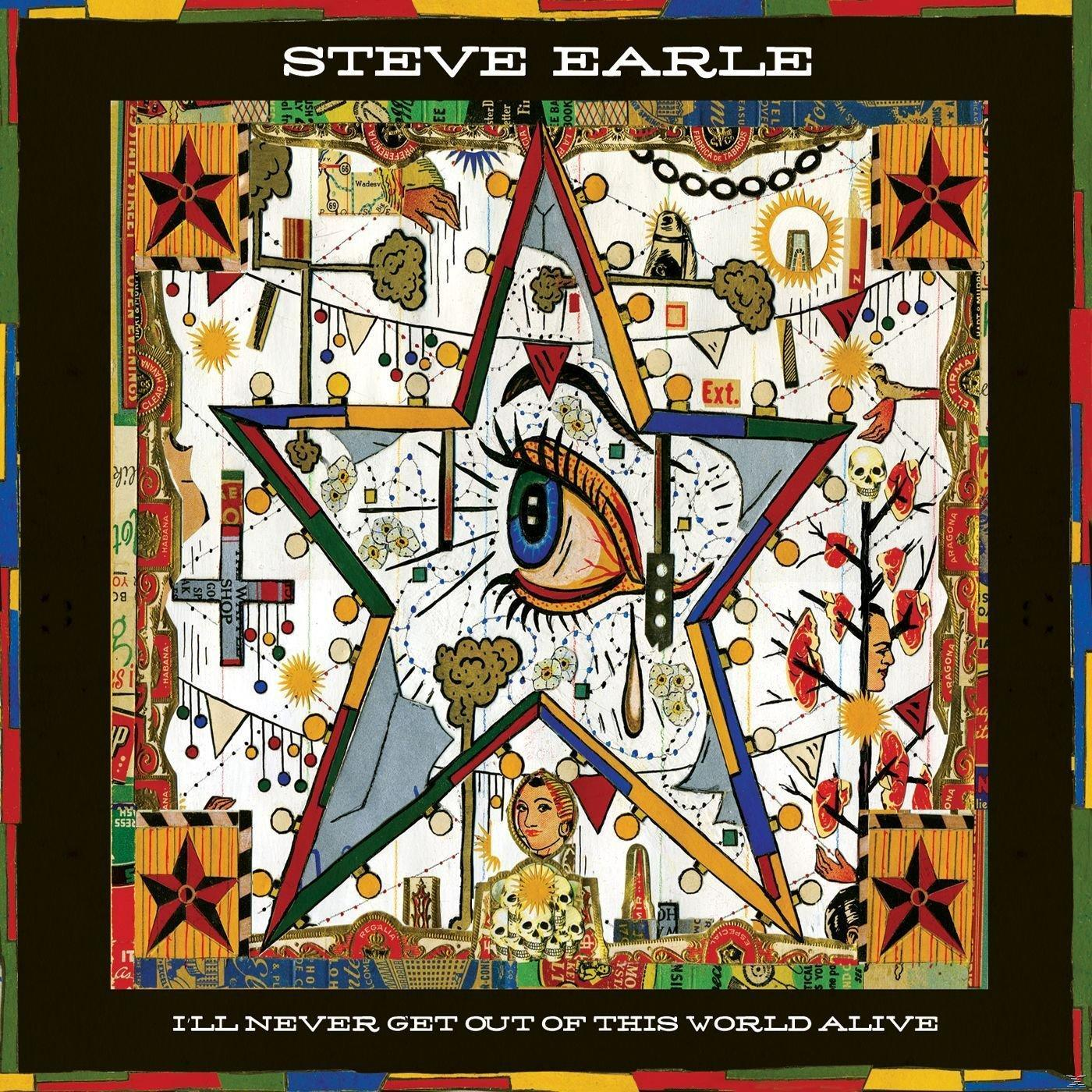 Album borító. Nagy csillag egy szemmel. Színes, összetett design. Szöveg: 'STEVE EARLE', 'ILL NEVER GET OUT OF THIS WORLD ALIVE'.
