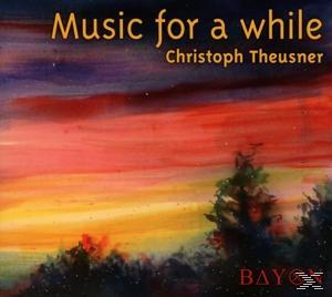 Christoph Theusner - Music For A While  - (CD)