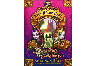 Shannon Hale - A Mesehősök Végzetkönyve - Ever After High 1.