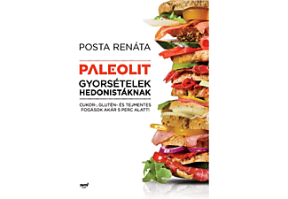 Posta Renáta - Paleolit gyorsételek hedonistáknak