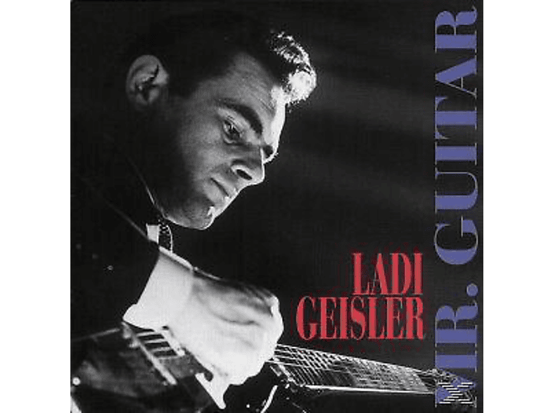 Ladi Geisler Mr.Guitar (CD) Ladi Geisler auf CD online kaufen SATURN