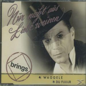 Brings - NUR NICHT AUS LIEBE WEINEN  - (Maxi Single CD)