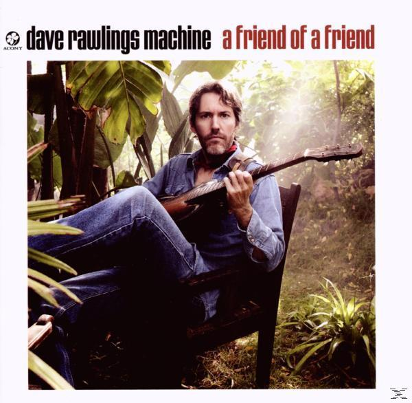 Machine Of A A Friend - Rawlings (CD) Friend - Dave