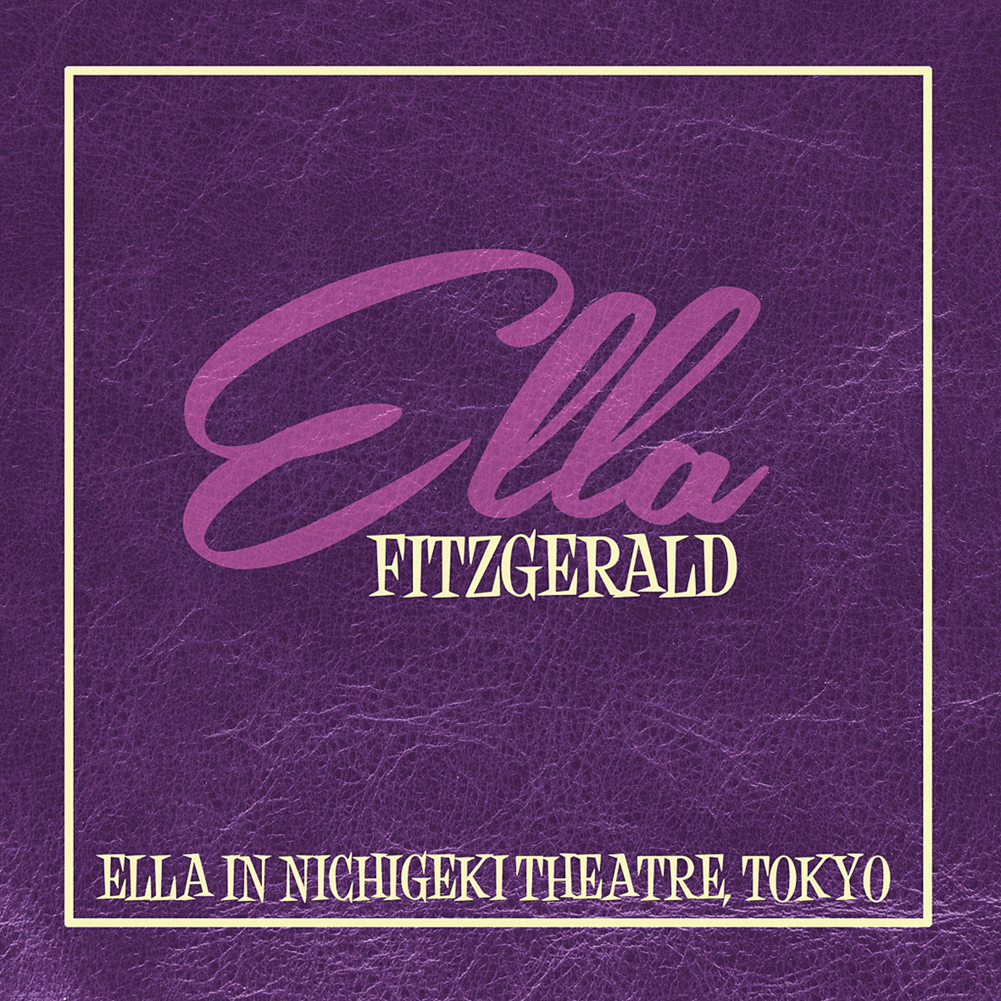 Albumcover mit Ella Fitzgerald vor lila Hintergrund. Der Titel 'Ella' und der Ort 'Nichigeki Theatre, Tokyo'.