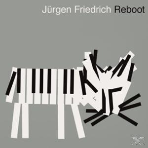Jürgen Friedrich - Reboot  - (CD)