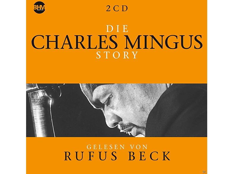 Charles Mingus, Beck Rufus - Die Charles Mingus Story.Musik & Bio - (CD)