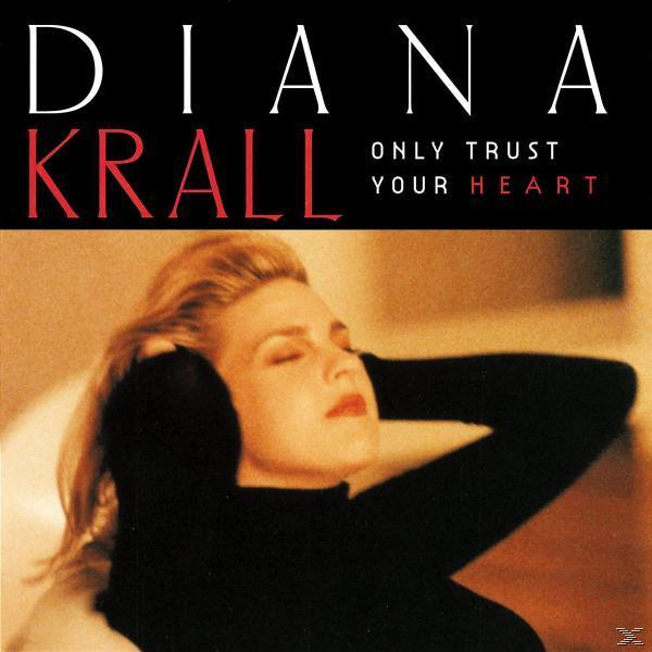 Albumcover: Diana Krall mit geschlossenen Augen. Text: Diana Krall, Only Trust Your Heart.