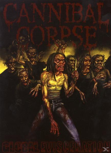 Cannibal Corpse - (DVD) - EVISCERATION GLOBAL