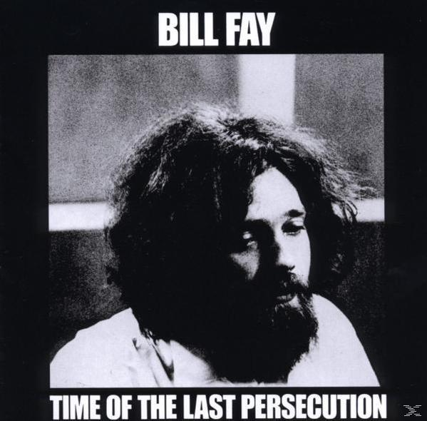 Albumcover. Porträt eines Mannes, Bill Fay. Text: Time of the Last Persecution.