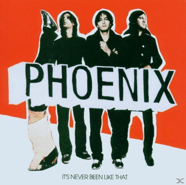 Phoenix - Like That - Been (CD) It\'s Never