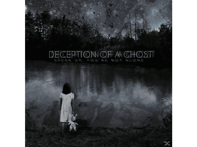 Deception Of A Ghost - SPEAK UP, YOU\'RE NOT ALONE  - (CD)