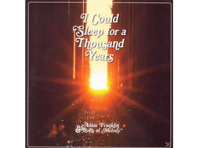 Adam & Bolts Of Melody Franklin - I Could Sleep For A Thousand Years  - (CD)