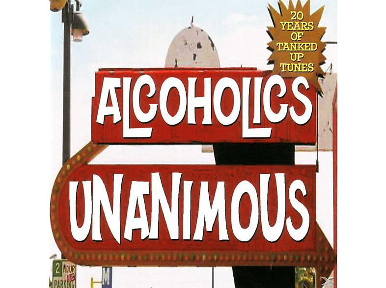 Alcoholics Unanimous - 20 Years Of Tanked Up Tunes  - (CD)