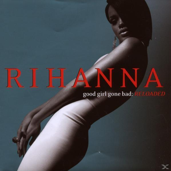 Albumhoes: Rihanna in een witte jurk. Rode tekst zegt "Rihanna" en "Good Girl Gone Bad: Reloaded".