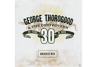 George & The Destroyers Thorogood - Greatest Hits:30 Years Of Rock [CD]