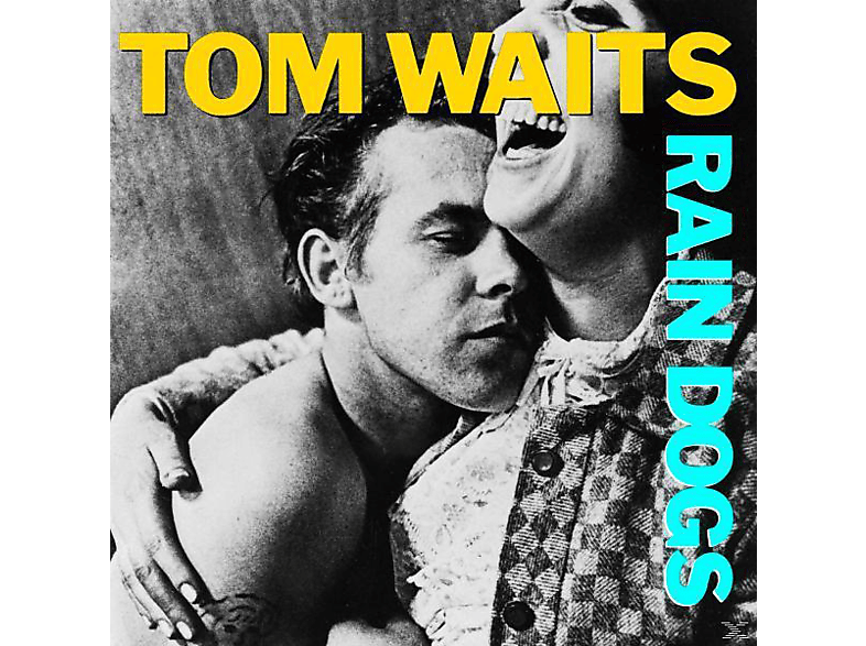 Tom Waits RAIN DOGS (CD) Tom Waits auf CD online kaufen SATURN