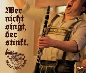 Josef Kapelle Menzl - Wer Singt, - Stinkt. (CD) Der Nicht