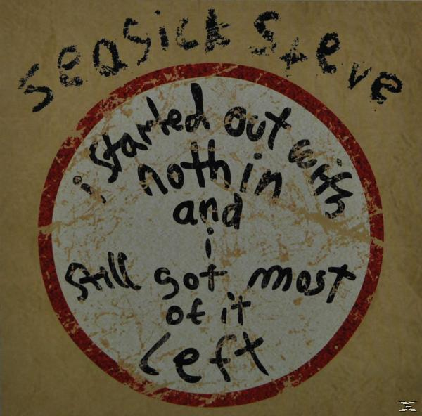 Seasick Steve - I Started Out With Nothin And Still Got Most Of It left CD