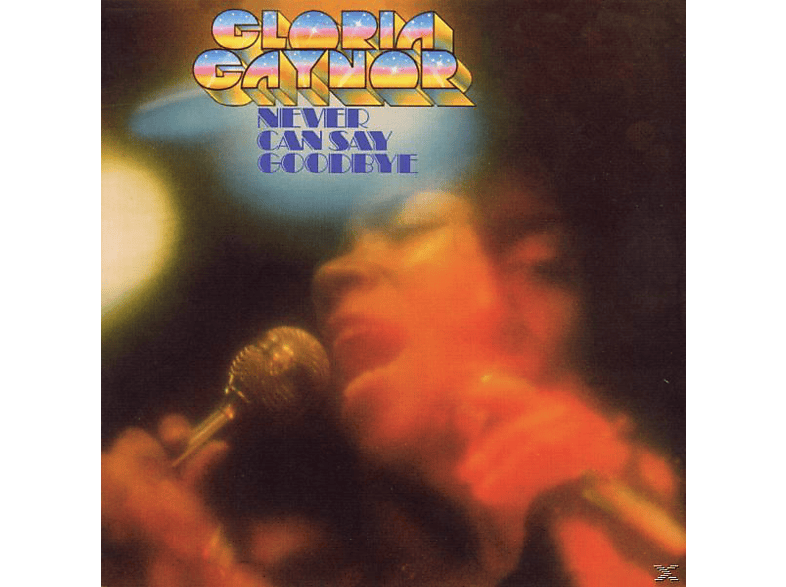 Gloria Gaynor - NEVER CAN SAY GOODBYE (EXP.+REMASTERED)  - (CD)