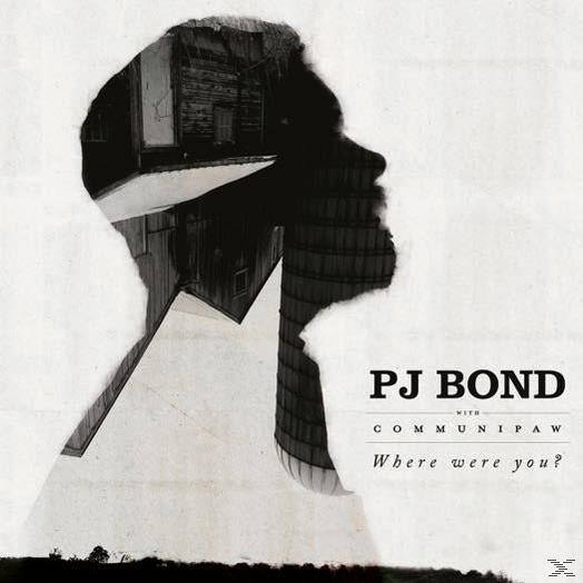 Pj Bond - Where Were You?  - (CD)