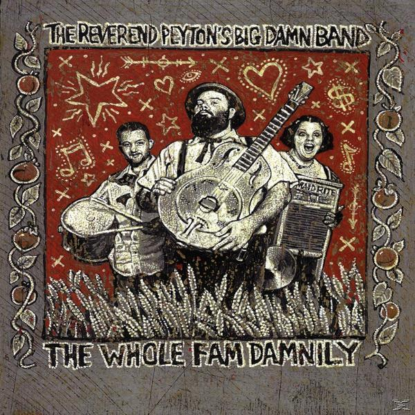 Reverend Peyton\'s Big Damn Band (Vinyl) Whole Damnily The Fam - 