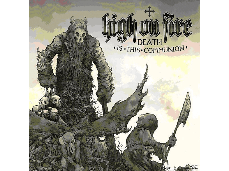 High On Fire - Death is this communion [CD]