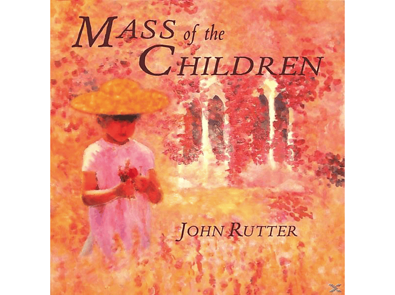 The Cambridge Singers, Rutter,John/Cambridge Singers,The/+ - Mass Of The Children - (CD)