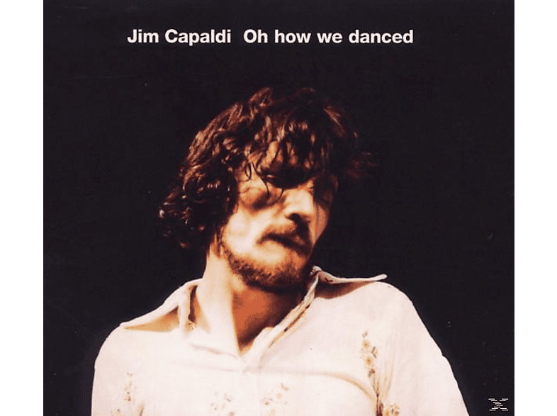 Jim Capaldi - Oh How We Danced (Expanded+Remastered) - (CD)