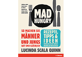 Mad Hungry - So machen Sie Männer und Jungs satt und glücklich 