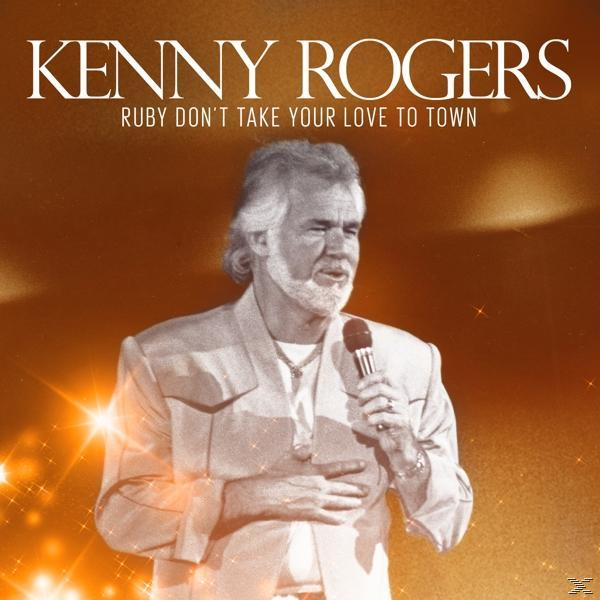Kenny Rogers - Ruby Don't Take Your Love To Town  - (CD)