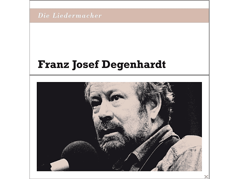 Degenhardt Die Liedermacher: Josef (CD) Franz - - Degenhardt Josef Franz