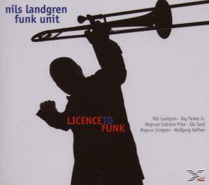 Nils Landgren Funk Unit - Licence To Funk  - (CD)