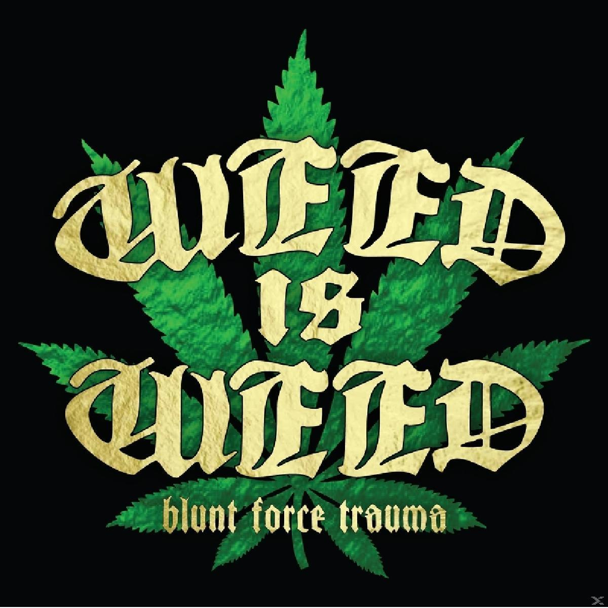 Weed Is Weed - (CD) Trauma Blunt - Force
