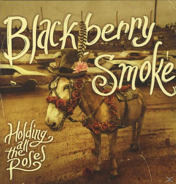 Blackberry Smoke - Holding All The Roses'  - (Vinyl)