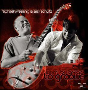 Alex Schultz - Don't Be Afraid To Groove  - (CD)