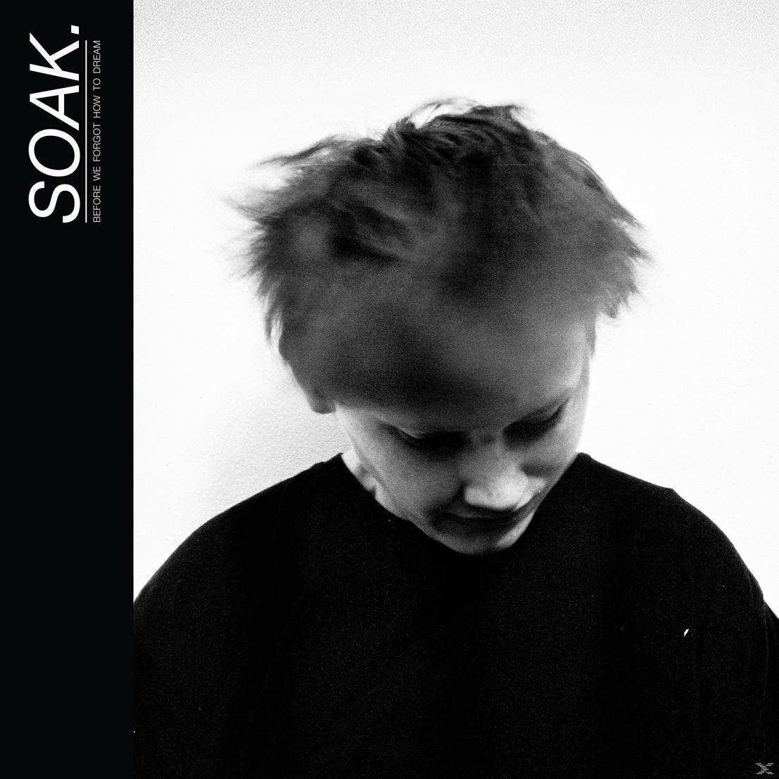 Soak - Before We Forgot How To Dream  - (CD)