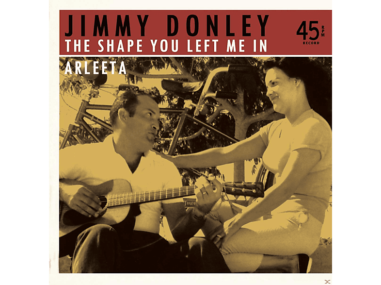 Jimmy Donley - The Shape You Left Me In B/W Arleeta 45rpm/Ps  - (Vinyl)