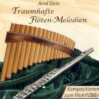 Arndt Stein - Traumhafte Flöten-Melodien  - (CD)