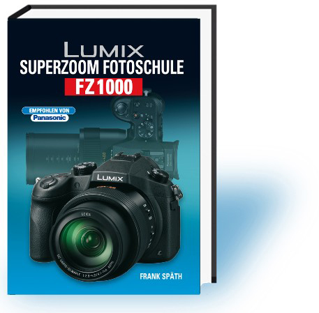 POS VERLAG Lumix Superzoom Fotoschule FZ 1000, Kamerabuch